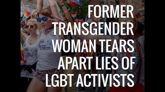Ex mujer transgénero hace trizas las mentiras de activistas LGBT | The Daily Signal